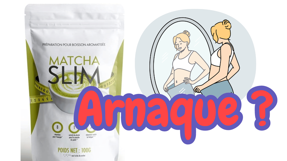 matcha slim arnaque