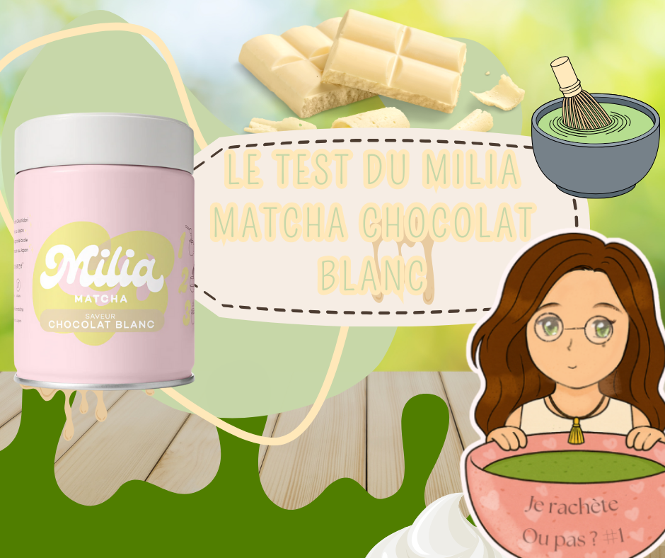 Milia Matcha Chocolat blanc : je teste et le compare au Vanille 7 Milia Matcha Chocolat blanc : je teste et le compare au Vanille