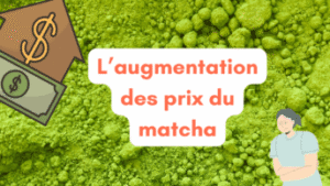 augmentation des prix du matcha