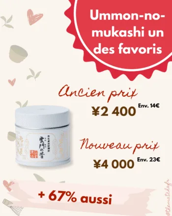 Augmentation prix Ummon-no-mukashi Ippodo +67%