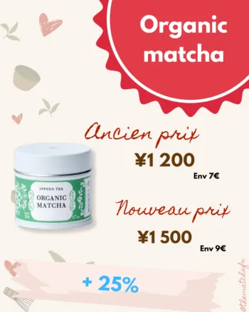 Augmentation prix Organic Matcha Ippodo +25%